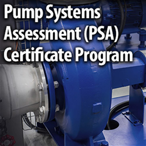 Pump Systems Assessment (PSA) Certificate Program