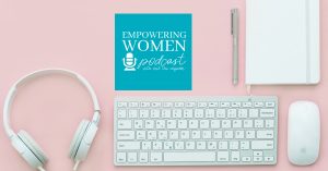 Empowering Women Podcast
