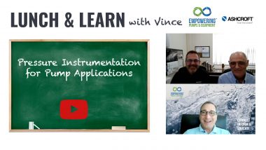 Lunch & Learn with Vince: Pressure Instrumentation for Pump Applications