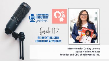 Reinventing STEM Education Advocacy With Caeley Looney